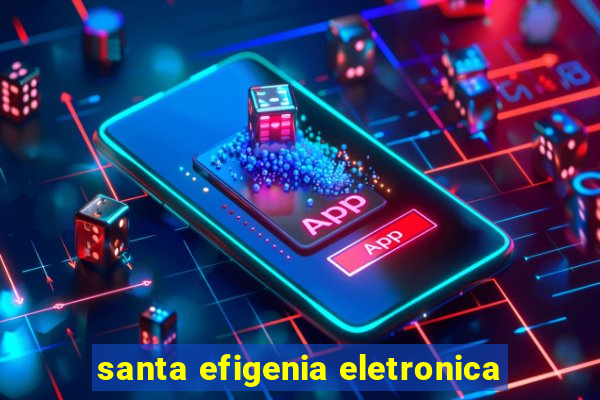 santa efigenia eletronica